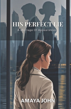 HIS PERFECT LIE: A Marriage Of Appearances