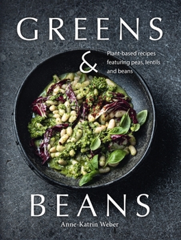 Hardcover Greens & Beans: Green Cuisine with Peas, Lentils, and Beans Book