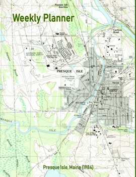 Weekly Planner: Presque Isle, Maine (1984): Vintage Topo Map Cover