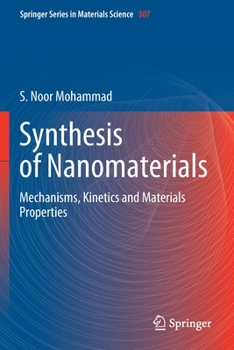 Paperback Synthesis of Nanomaterials: Mechanisms, Kinetics and Materials Properties Book