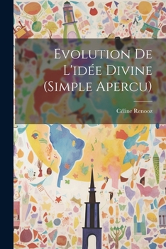 Paperback Evolution De L'idée Divine (simple Apercu) [French] Book