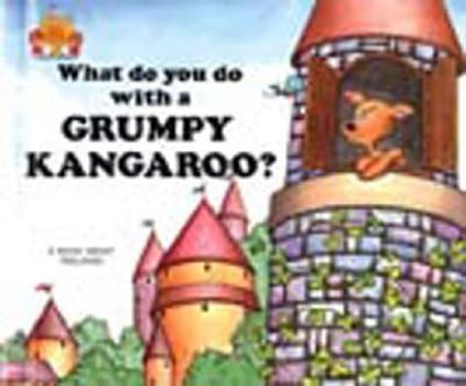 What Do You Do With a Grumpy Kangaroo? (Magic Castle Readers Social Science) - Book  of the Magic Castle Readers