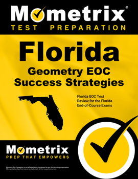 Paperback Florida Geometry Eoc Success Strategies Study Guide: Florida Eoc Test Review for the Florida End-Of-Course Exams Book