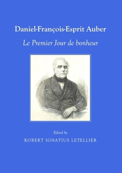 Daniel-Francois-Esprit Auber: Le Premier Jour de Bonheur