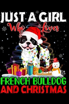 Just A Girl Who Loves French Bulldog and christmas: Christmas Just A Girl Who Loves French Bulldog Light Hat Journal/Notebook Blank Lined Ruled 6x9 100 Pages