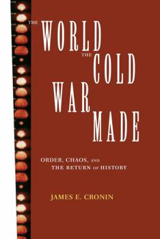 Paperback The World the Cold War Made: Order, Chaos and the Return of History Book