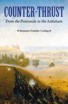 Hardcover Counter-Thrust: From the Peninsula to the Antietam (Great Campaigns of the Civil War) Book