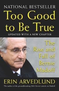 Paperback Too Good to Be True: The Rise and Fall of Bernie Madoff Book