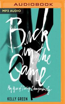 Back in the Game: My Year of Dating Dangerously