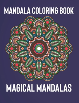 Paperback Mandala Coloring Book: Magical Mandalas - An Adult Coloring Book with Fun, Easy, and Relaxing Mandalas Book
