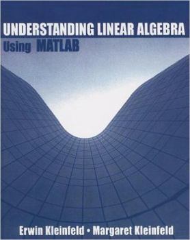 Understanding Linear Algebra Using MATLAB
