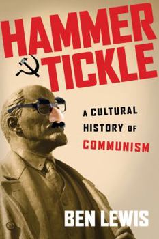 Paperback Hammer and Tickle: A Cultural History of Communism Book