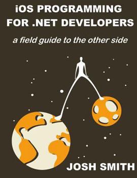 Paperback iOS Programming for .NET Developers: A field guide to the other side Book