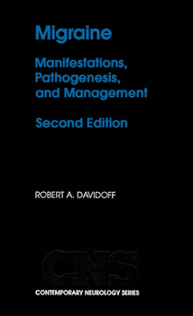 Hardcover Migraine: Manifestations, Pathogenesis, and Management (Contemporary Neurology Series) Book