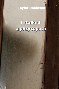 Paperback I stalked a phsycopath Book