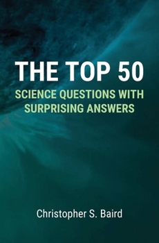 Paperback The Top 50 Science Questions with Surprising Answers Book