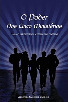 Paperback O Poder Dos Cinco Ministerios: Para o Aperfeicoamento dos Santos... [Portuguese] Book