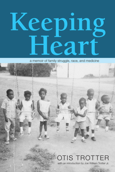 Paperback Keeping Heart: A Memoir of Family Struggle, Race, and Medicine Book