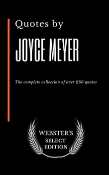 Paperback Quotes by Joyce Meyer: The complete collection of over 250 quotes Book