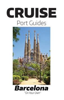 Paperback Cruise Port Guide - Barcelona, Spain: Barcelona On Your Own Book