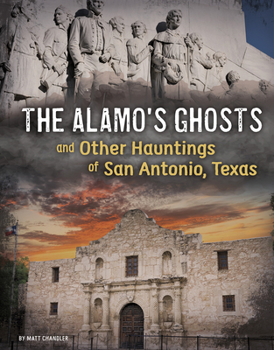 Hardcover The Alamo's Ghosts and Other Hauntings of San Antonio, Texas Book
