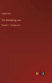 Hardcover The Wandering Jew: Volume 1 - in large print Book
