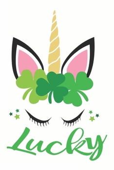 Lucky Unicorn Journal Notebook: unicorn journal, unicorn notebook, unicorn journal amazon, unicorn journal with lock, unicorn journal for girls, ... of activity , unicorn journal sketchbook