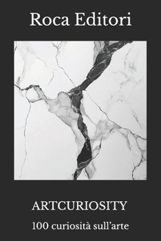 Paperback Artcuriosity: 100 curiosità sull'arte [Italian] Book