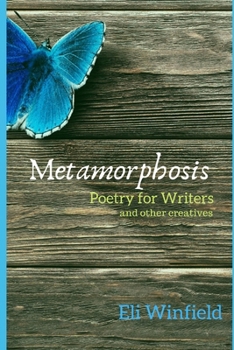 Paperback Metamorphosis: Poetry for Writers and other Creatives Book