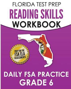 Paperback FLORIDA TEST PREP Reading Skills Workbook Daily FSA Practice Grade 6: Preparation for the Florida Standards Assessments (FSA) Book