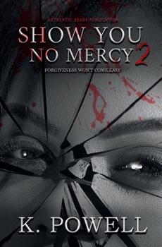 Show You No Mercy 2: Forgiveness Won't Come Easy