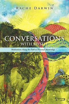 Paperback Conversations with Myself: Meditations Along the Path to Personal Mastership Book