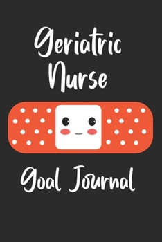 Paperback Geriatric Nurse Goal Journal: Goal Prompts Journal and Planner Undated For Nurses Book