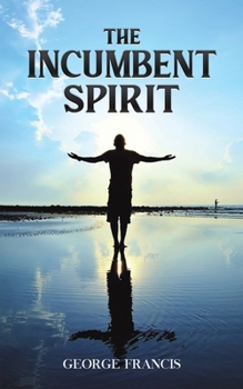 Paperback The Incumbent Spirit Book