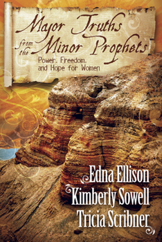 Paperback Major Truths from the Minor Prophets: Power, Freedom, and Hope for Women Book