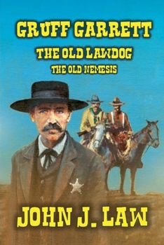 Paperback Gruff Garrett - The Old Lawdog - The Old Nemesis Book