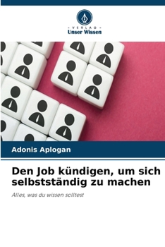 Paperback Den Job kündigen, um sich selbstständig zu machen [German] Book