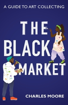 Paperback The Black Market: A guide to art collecting Book