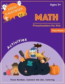 Paperback Preschoolers for Kid Math Ages 3+: Hello Halloween Activity Trace Number Connect The Dot, Coloring, Find Math Shadow, Color By Number, Fill The Number Book