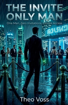 Paperback The Invite Only Man: One Man, Zero Invitations, Infinite Access Book