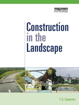 Paperback Construction in the Landscape: A Handbook for Civil Engineering to Conserve Global Land Resources Book