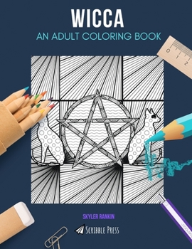 Paperback Wicca: AN ADULT COLORING BOOK: A Wicca Coloring Book For Adults Book