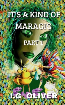 IT'S A KIND OF MARAGIC: PART 1 (IT'S A KIND OF MARAGIC - FOUR BOOK ARC SERIES)