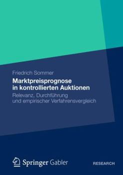 Paperback Marktpreisprognose in Kontrollierten Auktionen: Relevanz, Durchführung Und Empirischer Verfahrensvergleich [German] Book