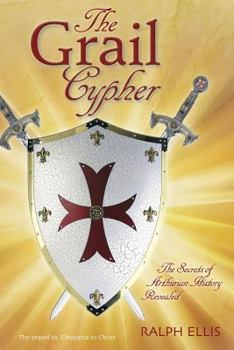 Paperback The Grail Cypher: The Secrets of Arthurian History Revealed Book