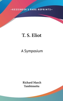 T. S. Eliot: A Symposium