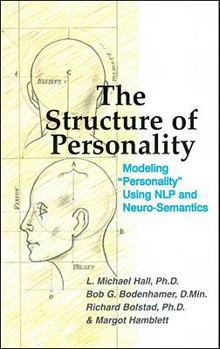 Paperback The Structure of Personality: Modelling Personality Using Nlp and Neuro-Semantics Book