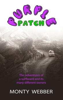 Paperback Purple Patch: The adventures of a surfboard and its many different owners Book