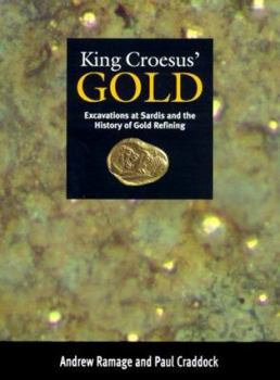 Hardcover King Croesus' Gold: Excavations at Sardis and the History of Gold Refining Book