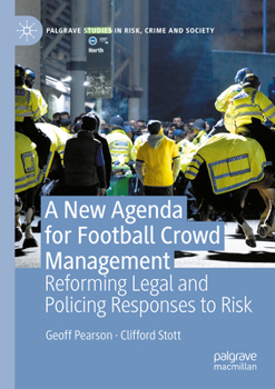 Paperback A New Agenda for Football Crowd Management: Reforming Legal and Policing Responses to Risk Book